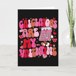 Funny Calculators Are My Valentine Math Teacher 1 Card