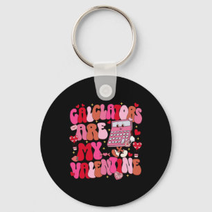 Funny Calculators Are My Valentine Math Teacher 1 Key Ring