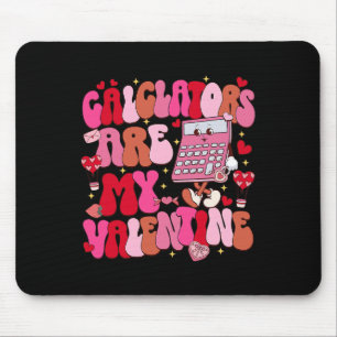 Funny Calculators Are My Valentine Math Teacher 1 Mouse Pad