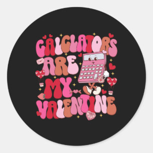 Funny Calculators Are My Valentine Math Teacher Classic Round Sticker