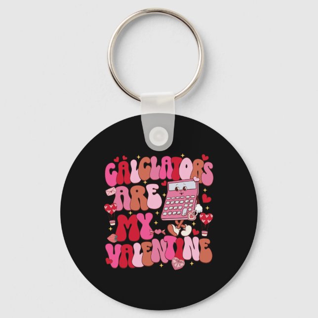Funny Calculators Are My Valentine Math Teacher  Key Ring (Front)