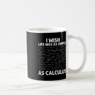 Funny Calculus For Men Women Math Teacher Math Jok Coffee Mug