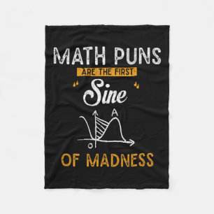 Funny Calculus Math Puns Are The First Sine Of Mad Fleece Blanket