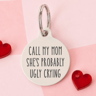 Funny Call My Mum Custom Lost Dog Cat Pet Tag
