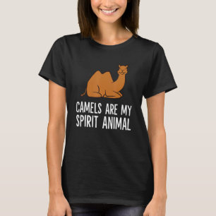Funny Camel Desert Egypt Camels Are My Spirit Anim T-Shirt
