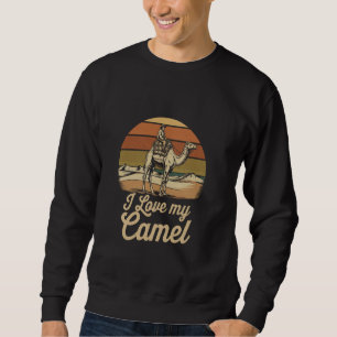 Funny Camel Meme Funny Quotes About Camels I Love Sweatshirt