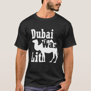 Funny Camel Riding Souvenir Gift Dubai Was Lit T-Shirt
