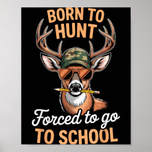 Funny Camo Deer Hunting Boy Youth Born Hunt Forced Poster