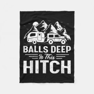Funny Camper Deep In This Hitch Camping  Fleece Blanket