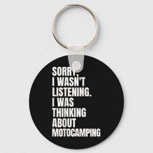 Funny Camper Sorry I Was Thinking About Motocampin Key Ring