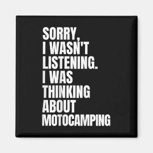 Funny Camper Sorry I Was Thinking About Motocampin Magnet