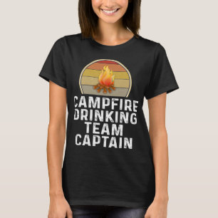 Funny Campfire Drinking Team Captain Camp Camping T-Shirt