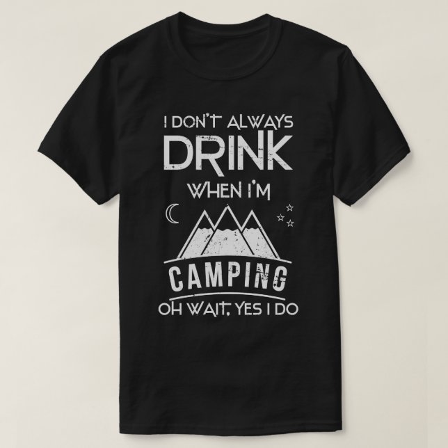 Funny Campfire Drunk Quote Camping T-Shirt (Design Front)