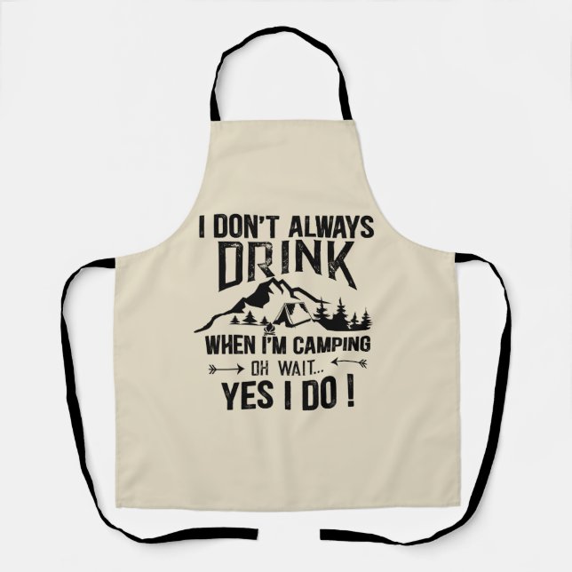 Funny camping and drinking sayings apron (Front)