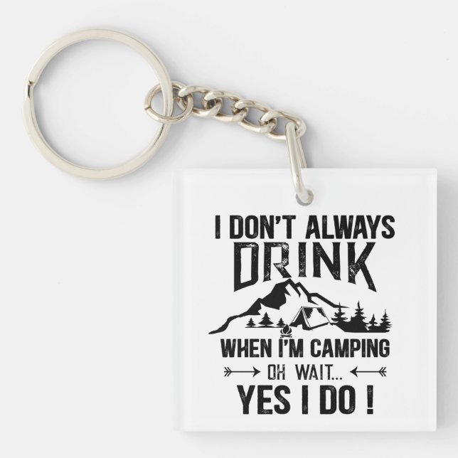Funny camping and drinking sayings key ring (Front)