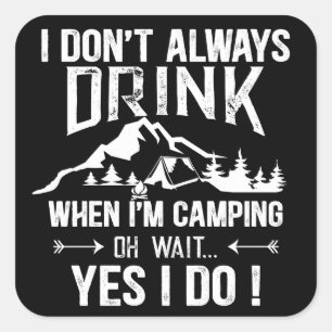 Funny camping and drinking sayings square sticker