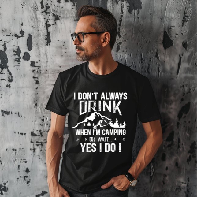 Funny camping and drinking sayings T-Shirt (Creator Uploaded)