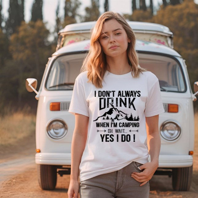 Funny camping and drinking sayings T-Shirt (Creator Uploaded)