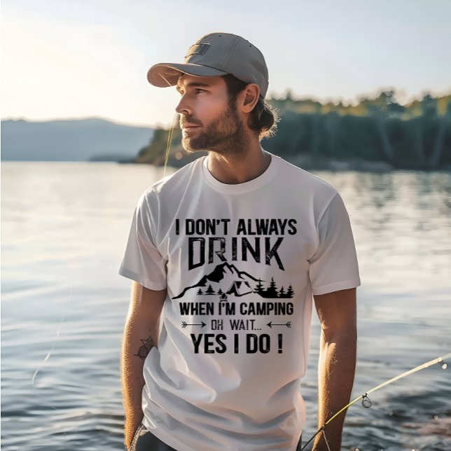 Funny camping and drinking sayings T-Shirt (Creator Uploaded)