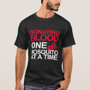 Funny Camping Donating Blood One Mosquito At A Ti T-Shirt