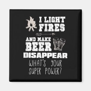 Funny Camping Gift I Light Fires & Make Beer D Magnet