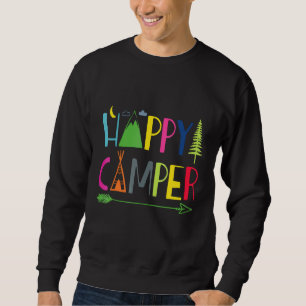 Funny Camping Hiking  Present Happy Camper Sweatshirt