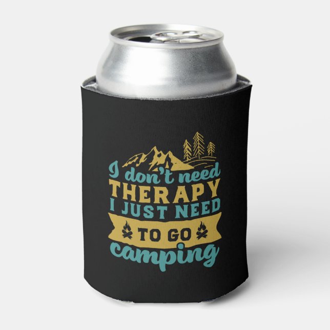 Funny Camping Hiking Quote I Don't Need Therapy Can Cooler (Can Front)
