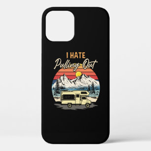 Funny Camping I Hate Pulling Out Retro Travel iPhone 12 Pro Case