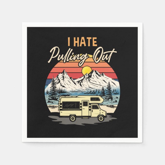 Funny Camping I Hate Pulling Out Retro Travel Napkin (Front)