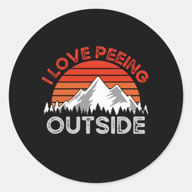 Funny Camping, I Love Peeing Outside Classic Round Sticker (Front)