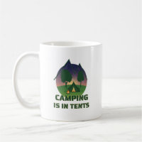 Funny "Camping Is In Tents" Outdoor Adventure Pun