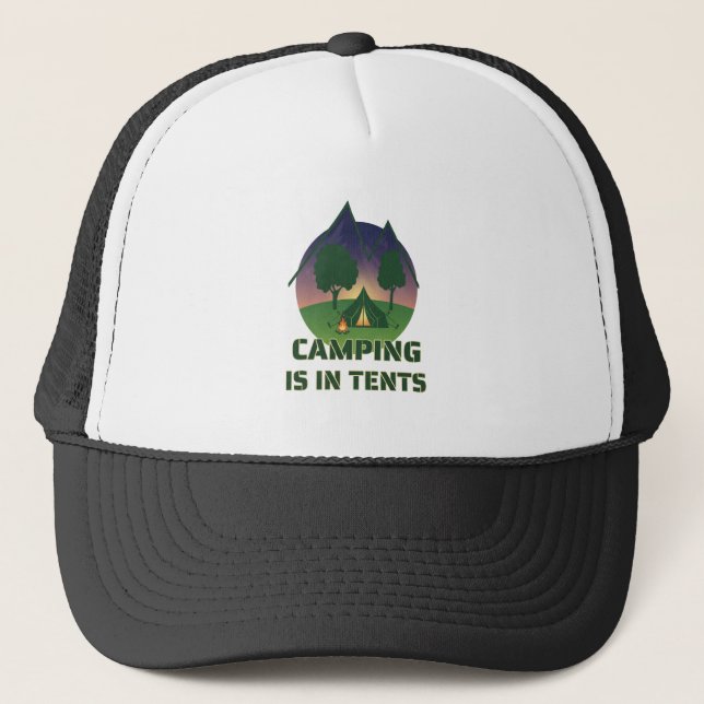 Funny "Camping Is In Tents" Outdoor Adventure Pun Trucker Hat (Front)