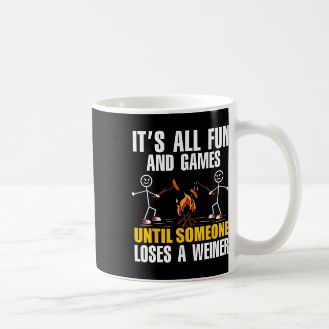 Funny Camping It's Fun And Games Until Someone Los Coffee Mug (Right)