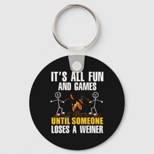 Funny Camping It's Fun And Games Until Someone Los Key Ring