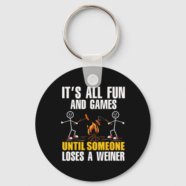 Funny Camping It's Fun And Games Until Someone Los Key Ring (Front)