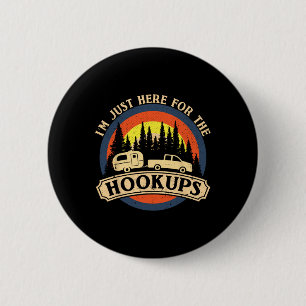 Funny Camping Just Here For The Hookups Rv Camper 6 Cm Round Badge