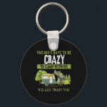 Funny Camping Lover Crazy Camping Joke Gift Design Key Ring<br><div class="desc">Funny Camping Lover Crazy Camping Joke Gift Design Idea</div>