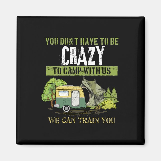 Funny Camping Lover Crazy Camping Joke Gift Design Magnet (Front)
