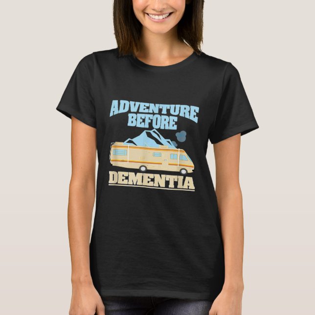 Funny Camping   Rv Adventure Before Dementia Tees (Front)