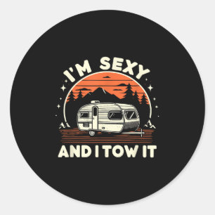 Funny Camping Rv Im Y And I Tow It Classic Round Sticker