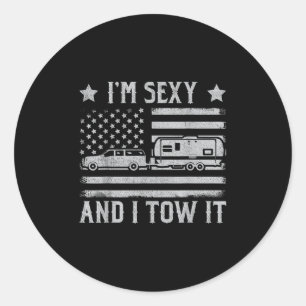 Funny Camping Rv Im Y And I Tow It Im Y And I Tow Classic Round Sticker