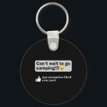 Funny Camping Saying Humour Outdoorsy Joke Camp Ge Key Ring<br><div class="desc">Funny Camping Saying Humour Outdoorsy Joke Camp Gear Gift</div>