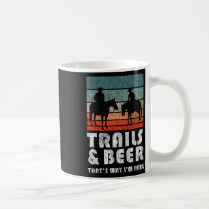 Funny Camping Saying Trail Riding Beer Gift For Ou Coffee Mug