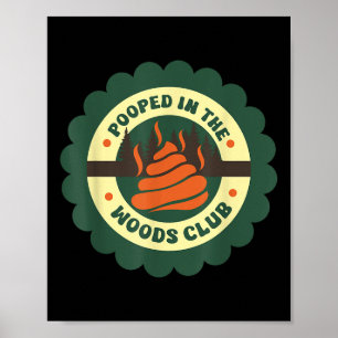 Funny Camping Sayings Pooped In The Woods Sarcasti Poster