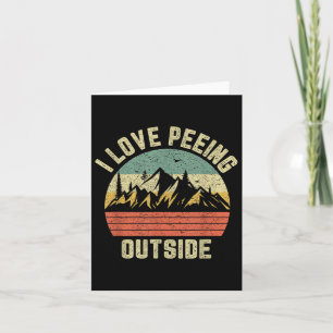 Funny Camping Shirt Hiking Outdoors I Love Peeing  Card