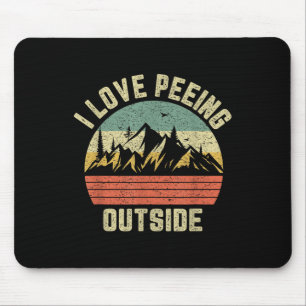 Funny Camping Shirt Hiking Outdoors I Love Peeing Mouse Pad
