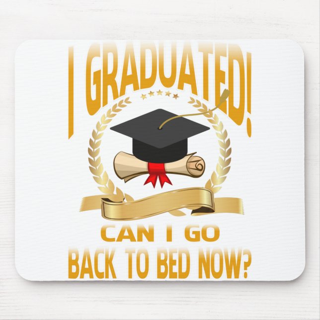 Funny Can I Go Back to Bed Shirt Graduation Mouse Pad (Front)
