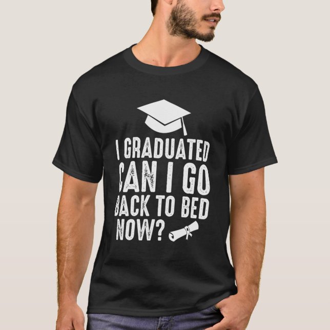 Funny Can I Go Back To Bed Tee Graduation Gift For (Front)