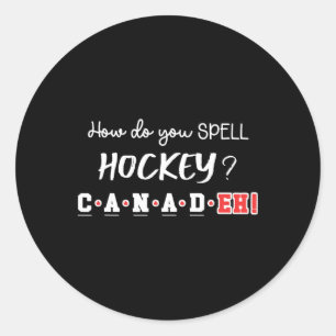 Funny Canada Hockey Eh Spelling Canadian Classic Round Sticker