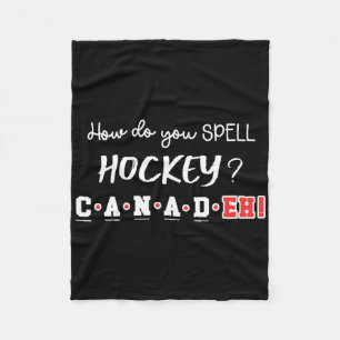Funny Canada Hockey Eh Spelling Canadian Fleece Blanket